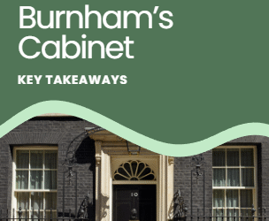 Prime Minister Burnham’s Cabinet Key Takeaways